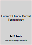 Unknown Binding Current Clinical Dental Terminology Book