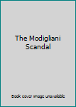 The Modigliani Scandal