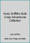 Paperback Andy Griffiths Butt Crazy Adventures Collection Book