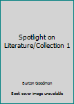 Spotlight on Literature/Collection 1