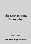 Paperback The Kitchen Toto, Screenplay Book