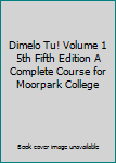 Paperback Dimelo Tu! Volume 1 5th Fifth Edition A Complete Course for Moorpark College [Spanish] Book