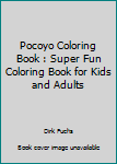 Paperback Pocoyo Coloring Book : Super Fun Coloring Book for Kids and Adults Book