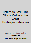 Paperback Return to Zork: The Official Guide to the Great Undergroundempire Book