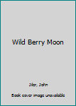 Hardcover Wild Berry Moon Book