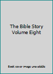 Hardcover The Bible Story Volume Eight Book