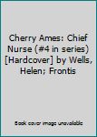 Cherry Ames: Chief Nurse (#4 in series) [Hardcover] by Wells, Helen; Frontis