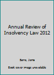 Hardcover Annual Review of Insolvency Law 2012 Book