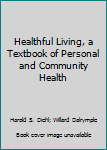 Hardcover Healthful Living, a Textbook of Personal and Community Health Book