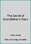 Mass Market Paperback The Secret of Grandfather's Diary Book