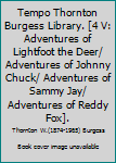 Paperback Tempo Thornton Burgess Library. [4 V: Adventures of Lightfoot the Deer/ Adventures of Johnny Chuck/ Adventures of Sammy Jay/ Adventures of Reddy Fox]. Book