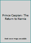 Hardcover Prince Caspian: The Return to Narnia Book