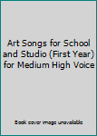 Sheet music Art Songs for School and Studio (First Year) for Medium High Voice Book