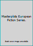 Unknown Binding Masterplots European Fiction Series. Book