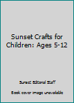 Paperback Sunset Crafts for Children: Ages 5-12 Book