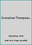 Hardcover Snowshoe Thompson, Book