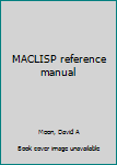 Unknown Binding MACLISP reference manual Book