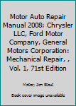 Hardcover Motor Auto Repair Manual 2008: Chrysler LLC, Ford Motor Company, General Motors Corporation: Mechanical Repair, , Vol. 1, 71st Edition Book