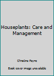 Paperback Houseplants: Care and Management Book