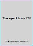 Hardcover The age of Louis XIV Book