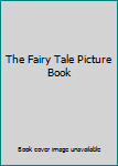 Hardcover The Fairy Tale Picture Book