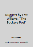 Hardcover Nuggets by Lew Williams, "The Buckeye Poet" Book