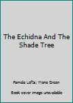 The Echidna and the Shade Tree