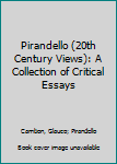 Paperback Pirandello (20th Century Views): A Collection of Critical Essays Book
