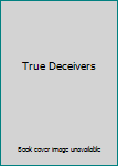 Hardcover True Deceivers Book