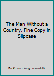 The Man Without a Country. Fine Copy in Slipcase