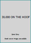 Hardcover 30,000 ON THE HOOF Book