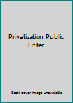 Paperback Privatization Public Enter Book