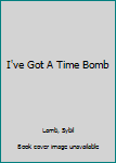 Paperback I've Got A Time Bomb Book