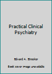 Hardcover Practical Clinical Psychiatry Book