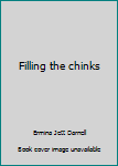 Paperback Filling the chinks Book