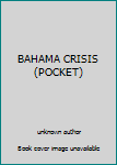 Paperback BAHAMA CRISIS (POCKET) Book