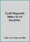 Paperback Scott Fitzgerald: letters to his daughter. Book