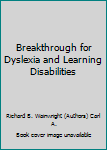 Hardcover Breakthrough for Dyslexia and Learning Disabilities Book