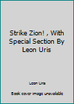 Unknown Binding Strike Zion! , With Special Section By Leon Uris Book