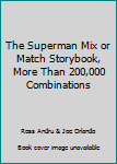 The Superman Mix or Match Storybook, More Than 200,000 Combinations