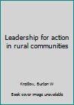 Unknown Binding Leadership for action in rural communities Book