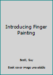 Hardcover Introducing Finger Painting Book