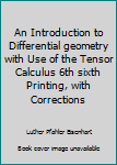 Hardcover An Introduction to Differential geometry with Use of the Tensor Calculus 6th sixth Printing, with Corrections Book