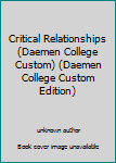 Unknown Binding Critical Relationships (Daemen College Custom) (Daemen College Custom Edition) Book