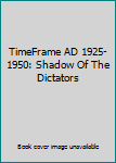 Unknown Binding TimeFrame AD 1925-1950: Shadow Of The Dictators Book