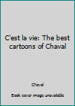 Hardcover C'est la vie: The best cartoons of Chaval Book