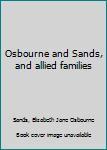 Hardcover Osbourne and Sands, and allied families Book