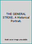 Hardcover THE GENERAL STRIKE. A Historical Portrait. Book