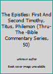 The Epistles: First And Second Timothy, Titus, Philemon