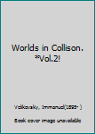 Hardcover Worlds in Collison. *Vol.2! Book